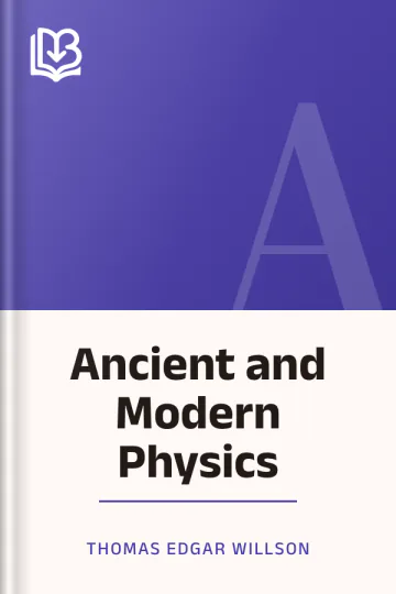 Ancient and Modern Physics by Thomas Edgar Willson, book cover