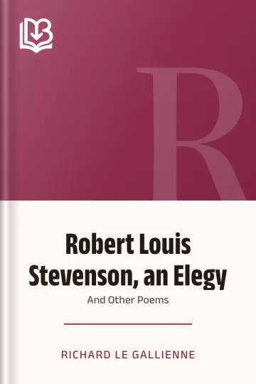Robert Louis Stevenson, an Elegy; and Other Poems by Richard Le Gallienne, book cover