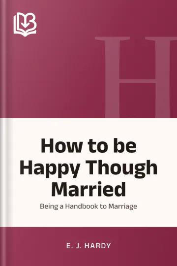 How to be Happy Though Married by E. J. Hardy, book cover