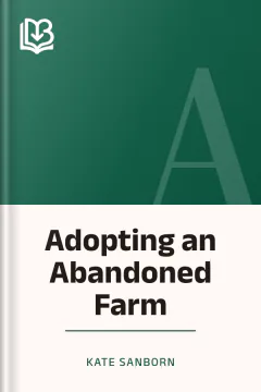 Adopting an Abandoned Farm - Kate Sanborn