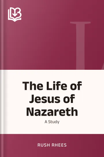 The Life of Jesus of Nazareth by Rush Rhees, book cover