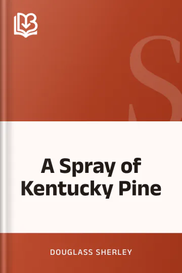 A Spray of Kentucky Pine by Douglass Sherley, book cover