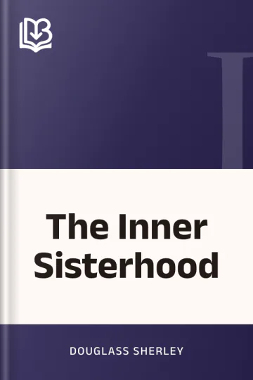 The Inner Sisterhood by Douglass Sherley, book cover