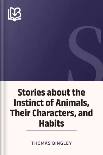 Stories about the Instinct of Animals, Their Characters, and Habits by Thomas Bingley, book cover
