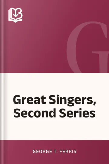 Great Singers, Second Series by George T. Ferris, book cover