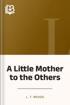A Little Mother to the Others - L. T. Meade