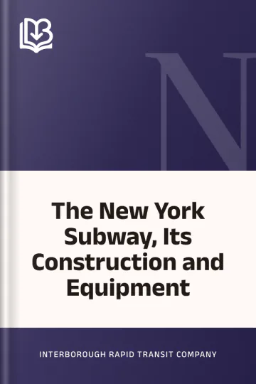 The New York Subway, Its Construction and Equipment by Interborough Rapid Transit Company, book cover