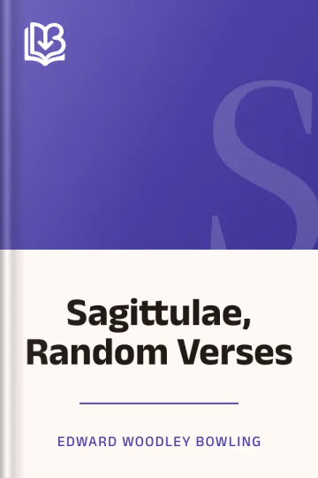 Sagittulae, Random Verses by Edward Woodley Bowling, book cover