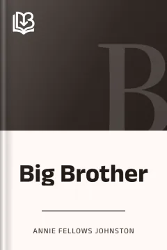 Big Brother - Annie Fellows Johnston