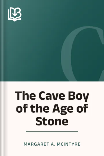 The Cave Boy of the Age of Stone by Margaret A. McIntyre, book cover
