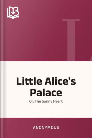 Little Alice's Palace by Anonymous, book cover