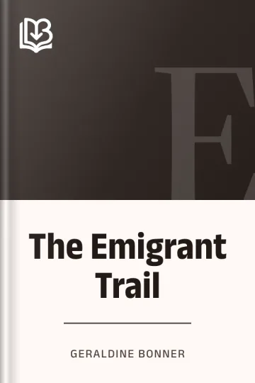 The Emigrant Trail by Geraldine Bonner, book cover