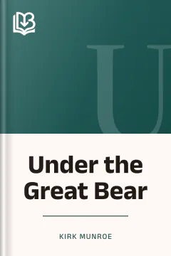 Under the Great Bear - Kirk Munroe