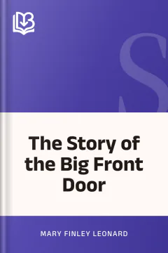 The Story of the Big Front Door - Mary Finley Leonard