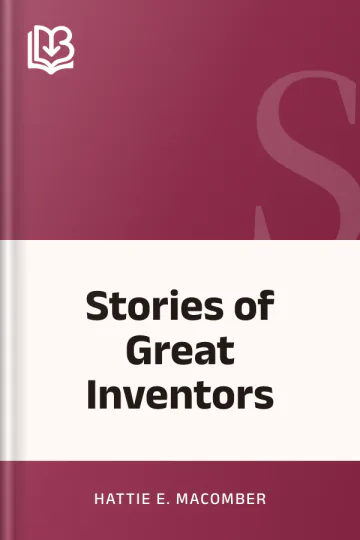 Stories of Great Inventors by Hattie E. Macomber, book cover