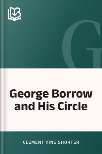 George Borrow and His Circle by Clement King Shorter, book cover