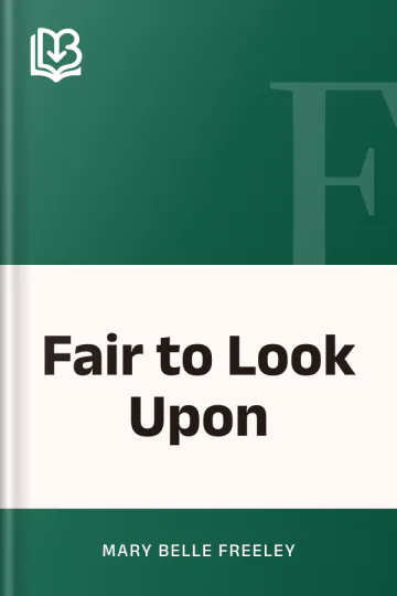 Fair to Look Upon by Mary Belle Freeley, book cover