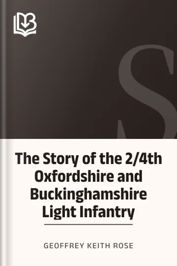 The Story of the 2/4th Oxfordshire and Buckinghamshire Light Infantry by Geoffrey Keith Rose, book cover