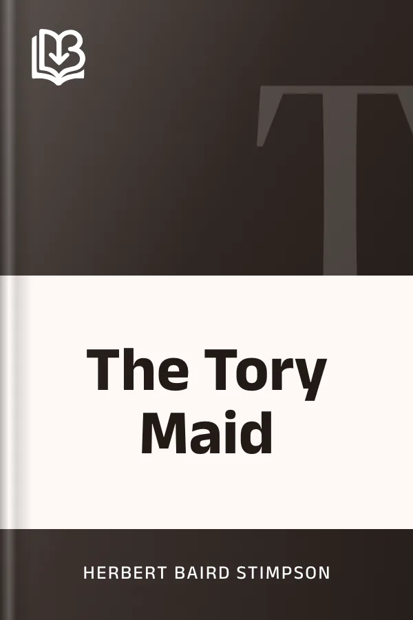 The Tory Maid by Herbert Baird Stimpson, book cover