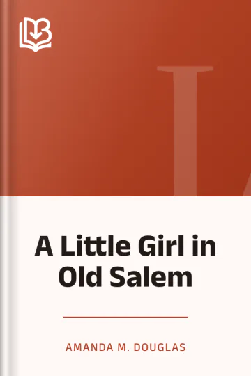 A Little Girl in Old Salem by Amanda M. Douglas, book cover