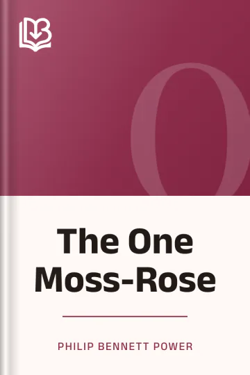 The One Moss-Rose by Philip Bennett Power, book cover