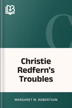 Christie Redfern's Troubles - Margaret M. Robertson