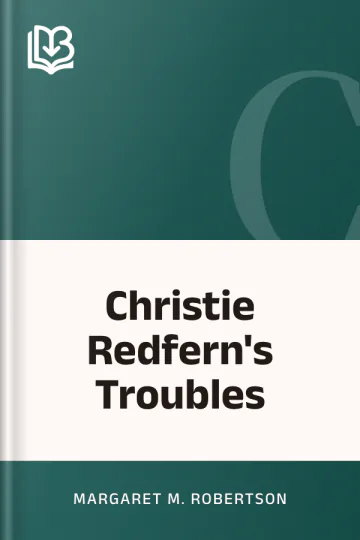 Christie Redfern's Troubles by Margaret M. Robertson, book cover