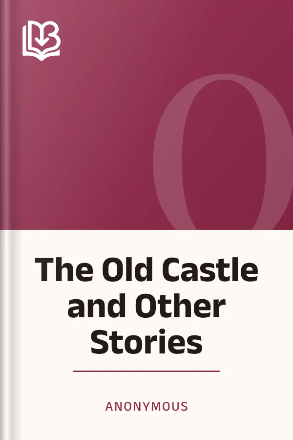 The Old Castle and Other Stories by Anonymous, book cover