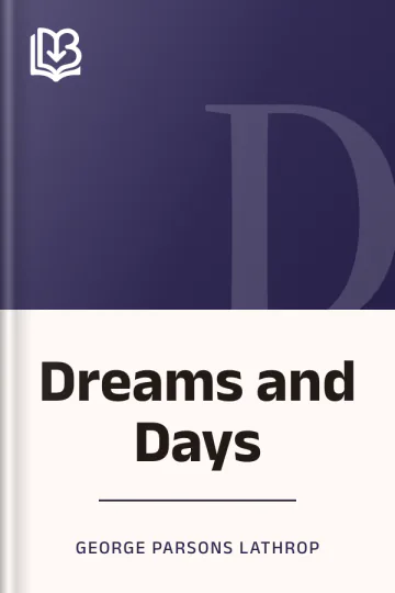 Dreams and Days by George Parsons Lathrop, book cover