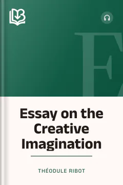 Essay on the Creative Imagination - Théodule Ribot