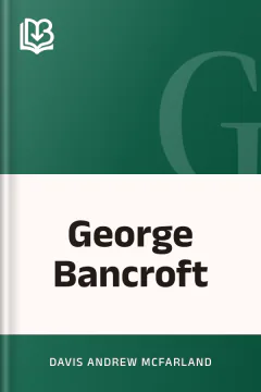 George Bancroft - Davis Andrew McFarland