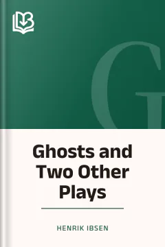 Ghosts and Two Other Plays - Henrik Ibsen