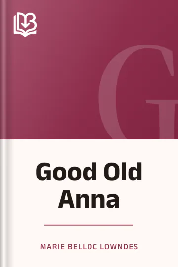 Good Old Anna by Marie Belloc Lowndes, book cover