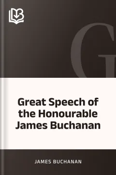 Great Speech of the Honourable James Buchanan - James Buchanan