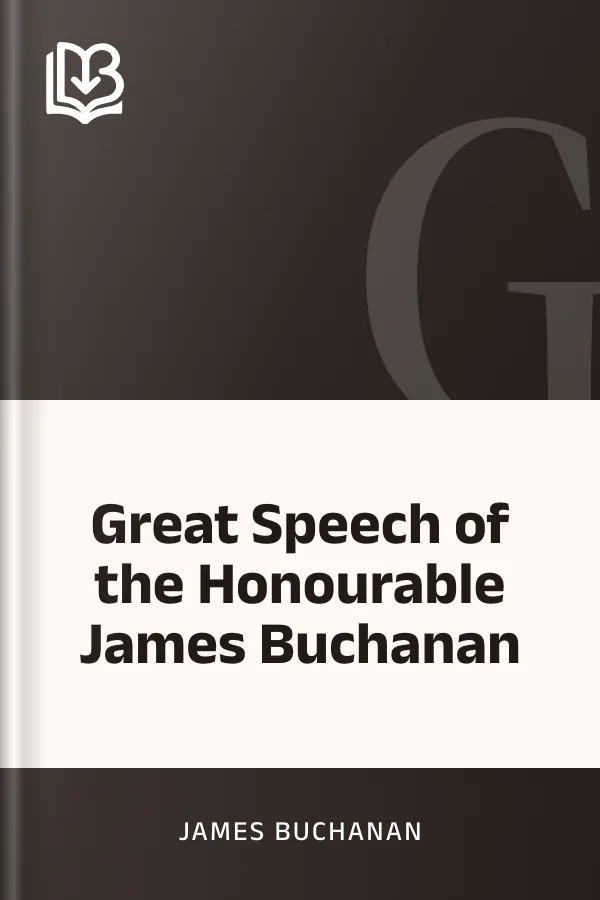 Great Speech of the Honourable James Buchanan by James Buchanan, book cover