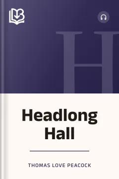 Headlong Hall - Thomas Love Peacock