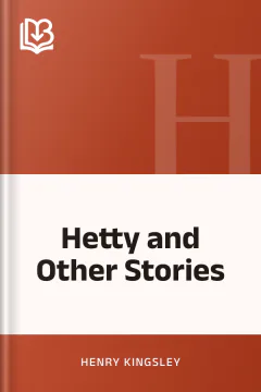 Hetty and Other Stories - Henry Kingsley