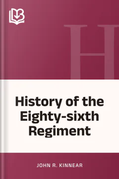 History of the Eighty-sixth Regiment - John R. Kinnear