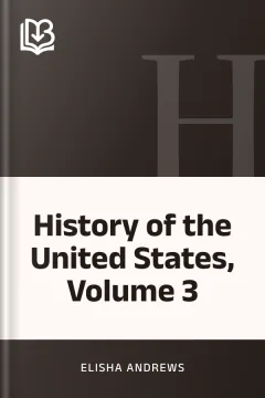 History of the United States, Volume 3 - Elisha Andrews