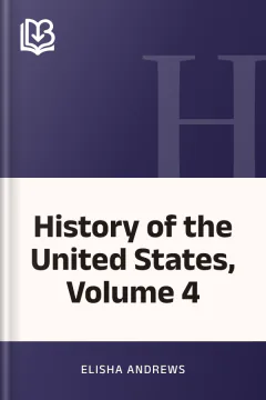 History of the United States, Volume 4 - Elisha Andrews