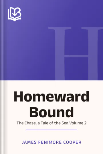 Homeward Bound: Or, the Chase, a Tale of the Sea Volume 2 by James Fenimore Cooper, book cover