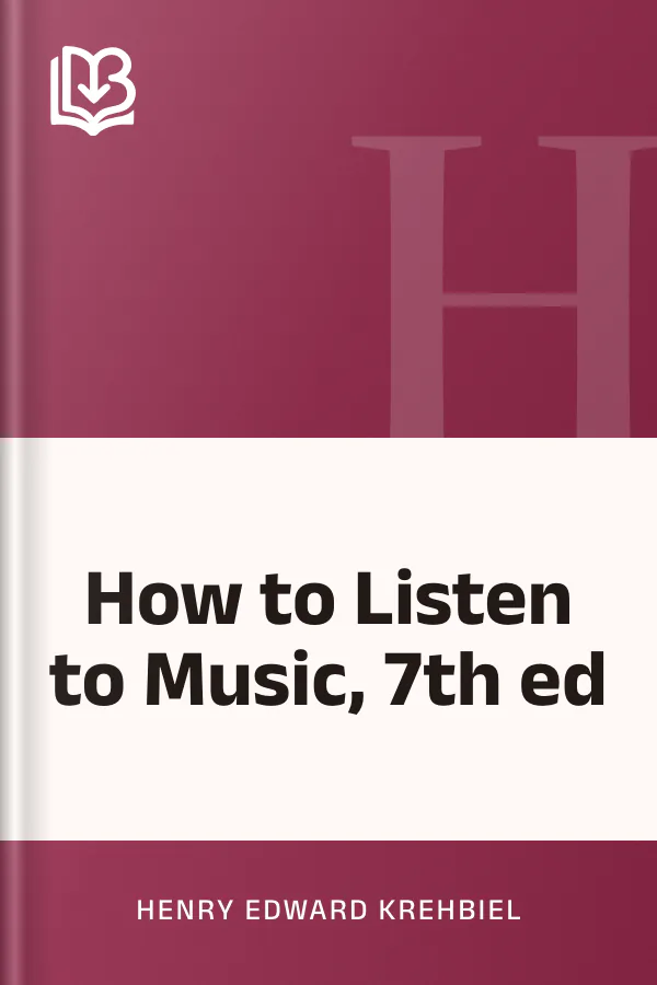 How to Listen to Music, 7th ed by Henry Edward Krehbiel, book cover