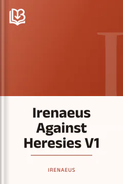 Irenaeus Against Heresies V1 - Irenaeus