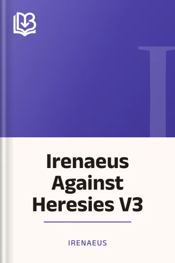 Irenaeus Against Heresies V3 by Irenaeus, book cover