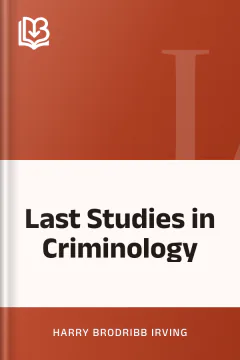 Last Studies in Criminology - Harry Brodribb Irving