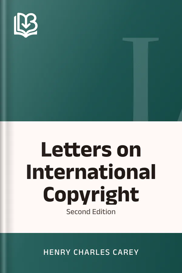 Letters on International Copyright; Second Edition by Henry Charles Carey, book cover