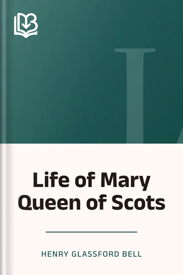 Life of Mary Queen of Scots by Henry Glassford Bell, book cover