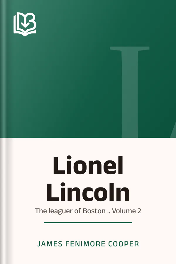 Lionel Lincoln; or, The leaguer of Boston .. Volume 2 by James Fenimore Cooper, book cover