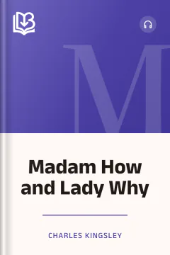 Madam How and Lady Why - Charles Kingsley
