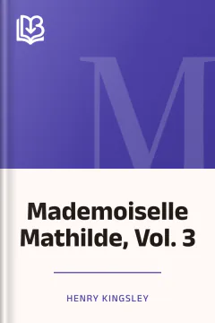 Mademoiselle Mathilde, Vol. 3 - Henry Kingsley